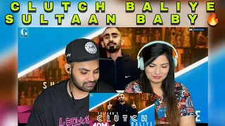 CLUTCH BALIYE SULTAAN REACTION | PUNJABI SONG REACTION | DEEP REACTIONS