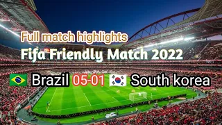 Brazil VS South  Korea Fifa Friendly tour 2022 All Goal highlights #brazil2022 #brasil #2022