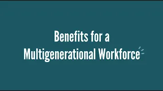 Benefits for a Multigenerational Workforce by The LBL Group