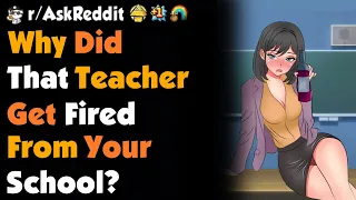 Why Did Your Teacher Get Fired ?