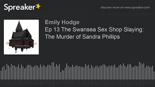 Ep 13 The Swansea Sex Shop Slaying: The Murder of Sandra Phillips