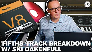 'Fifths' Track Breakdown With Ski Oakenfull ft. Rhodes V8 Pro Plugin