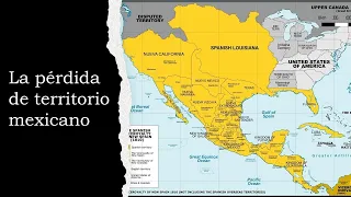 La pérdida de territorio mexicano.