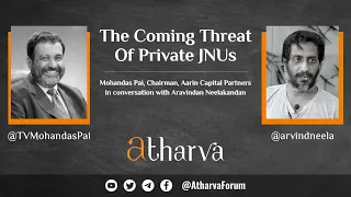 The Coming Threat of Private JNUs:  T V Mohandas Pai & Aravindan | #atharvaforum