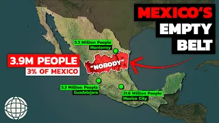 Why "Nobody" Lives In This HUGE Area Of Mexico