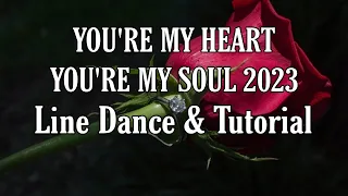YOU'RE MY HEART YOU'RE MY SOUL 2023 - Line Dance (Dance&Tutorial)