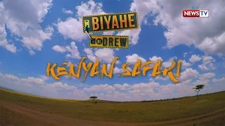 Biyahe ni Drew: Kenyan Safari (full episode)