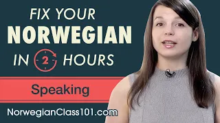 2 Hours of Norwegian - Fix Your Norwegian Speaking Skills