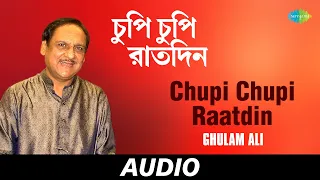 Chupi Chupi Raatdin | Ghulam Ali Geener Ek Aashare | Ghulam Ali | Audio