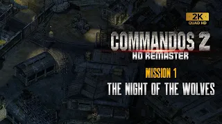 Commandos 2 HD Remaster Mission 1 The Night of The Wolves Walkthrough -  (1440p)