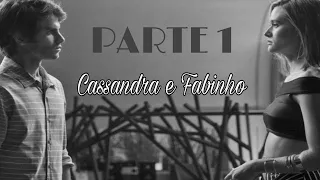 A história de Cassandra e Fabinho/parte 1