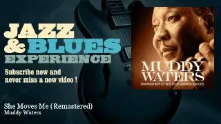 Muddy Waters - She Moves Me - Remastered
