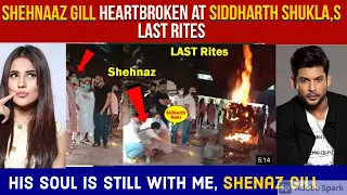 shehnaaz gill heartbroken at siddharth shukla last rites
