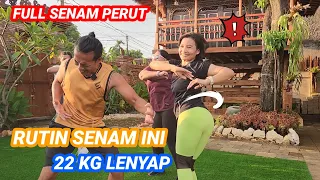 FULL SENAM PERUT | 22 KG LENYAP RUTIN SENAM INI