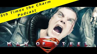 5th Times The Charm Podcast: Man of Steel (2013)