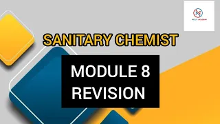 MODULE 8 REVISION ||  SANITARY CHEMIST