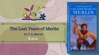 01 // Fantasy // The Lost Years of Merlin by T. A. Barron // Review