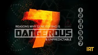 7 Reasons Why Gene Editing is Dangerous and Unpredictable