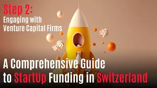 A Comprehensive Guide to Startup Funding in Swiss 👉 Step 2