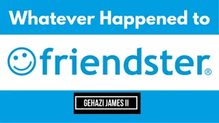 What Happened to Friendster?