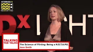 The Science of Flirting: Being a H.O.T.A.P.E. | Jean Smith | Talking Ted Talk