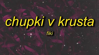 FIKI - CHUPKI V KRUSTA (Lyrics) | brrr skibidi dop dop yes yes