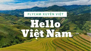 XIN CHÀO VIỆT NAM | DU LỊCH XUYÊN VIỆT | PHIÊN BẢN FLYCAM | HELLO VIET NAM