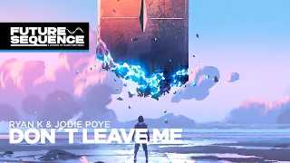 Ryan K & Jodie Poye – Don´t Leave Me