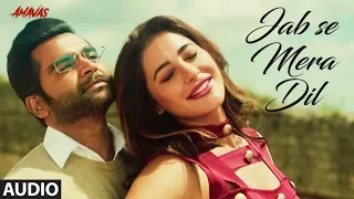 Full Audio: Jab Se Mera Dil  | AMAVAS | Sachiin J Joshi & Nargis Fakhri | Armaan Malik,Palak Muchhal