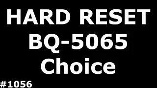 Resetting the BQS-5065 Choice settings (Hard Reset BQ BQS 5065 Choice)