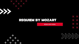 Mozart Requiem: Lacrimosa (K1RA Remix)