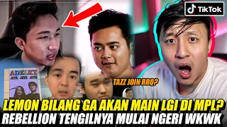 LEMON BILANG GA AKAN MAIN LG DI MPL? REBELLION TENGIL BGT! REACTION TIKTOK MOBILE LEGEND!