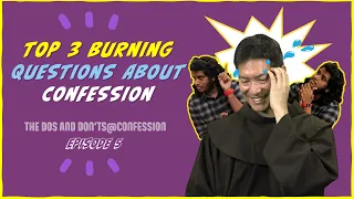 The Dos and Don'ts @ Confession Episode 5 - Top 3 Burning Questions