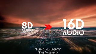 The Weeknd - Blinding Lights [16D AUDIO | NOT 8D]🎧