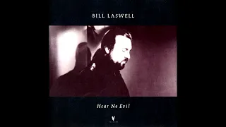 Bill Laswell – Hear No Evil [Full Album]