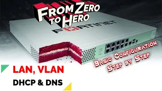 How to configure LAN, VLAN, DHCP & DNS on FortiGate Firewall (Part 3)