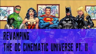 How To Run DC’s Cinematic Universe pt 2