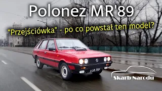 Polonez MR'89 - "Przejściówka" - po co powstał ten model? // Muzeum SKARB NARODU