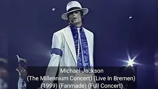 Michael Jackson - The Millennium Concert (Live In Bremen) (1999) (Fanmade - Full Concert)