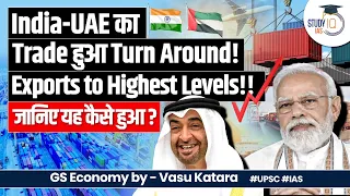 India-UAE Trade Pact Boosts Exports to $31.3 Billion in 2022-23 | CEPA | UPSC | StudyIQ IAS