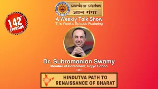 Dr Subramanian Swamy on Hindutva Path to Renaissance of Bharat - Episode 142