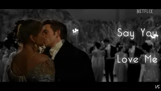 Anthony/Kate [Bridgerton]- Say You Love Me