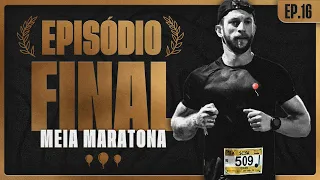 EPISÓDIO FINAL - O DIA DA PROVA: MEIA MARATONA 21KM