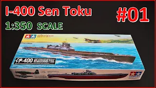 #01 I-400 Sen Toku ENG - ships history and quick unboxing