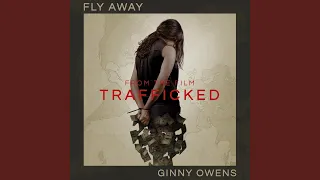 Fly Away (From "Trafficked")