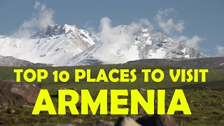 Top 10 Places To Visit in Armenia - Armenia Tourist Attractions - Armenia Travel Video