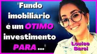 🟣 Louise Barsi | Vale a pena INVESTIR em fundo imobiliário ?