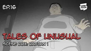 Animasi “Tales of the Unusual” Ep.16 - Scene Box (Bagian 1)