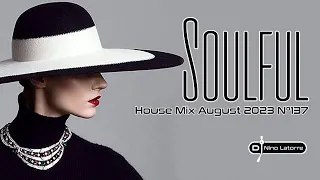 Soulful House Mix August 2023 N°137
