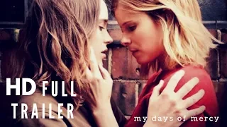 MY DAYS OF MERCY official HD trailer || Ellen Page , Kate Mara (2019)